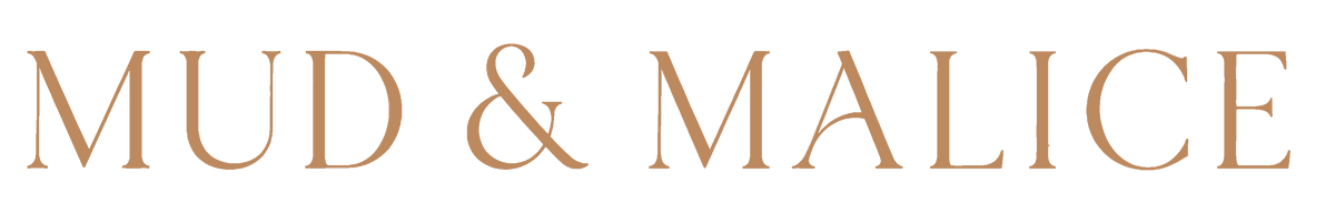 Mud and Malice
